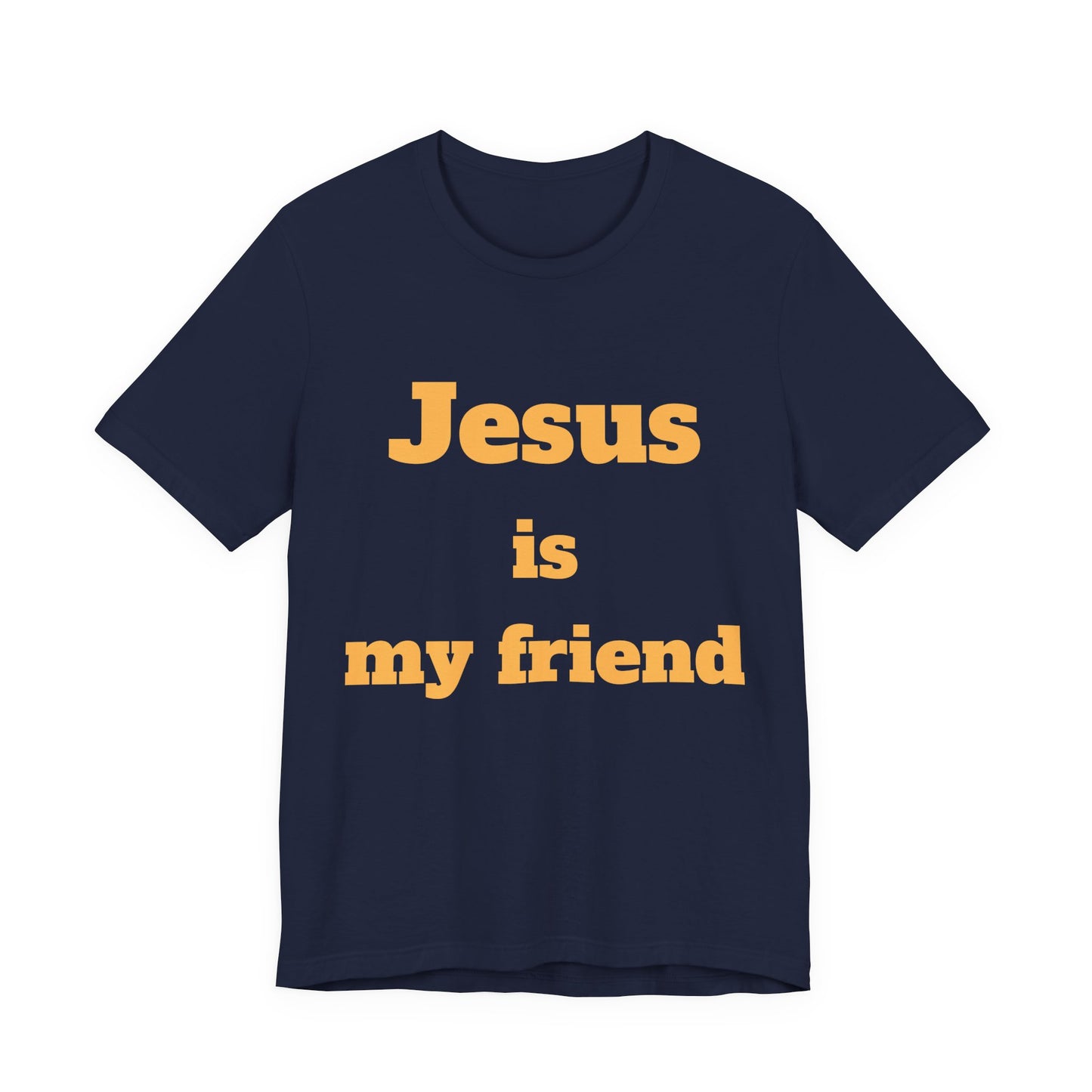 Jesus Is My Friend Christian T-Shirt – Faith Statement Apparel