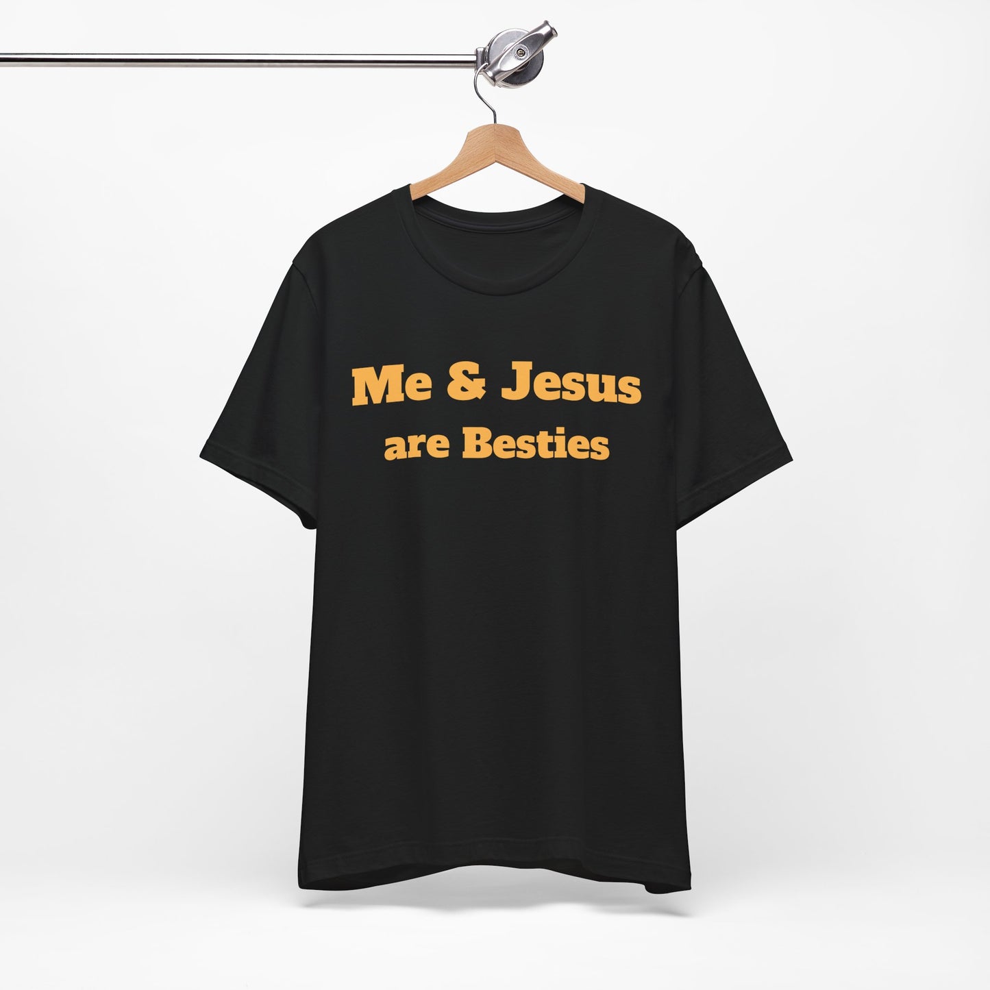 Me & Jesus Are Besties T-Shirt - Faith-Based Christian Apparel