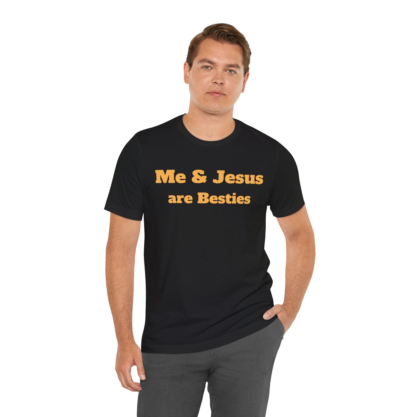 Me & Jesus Are Besties T-Shirt - Faith-Based Christian Apparel