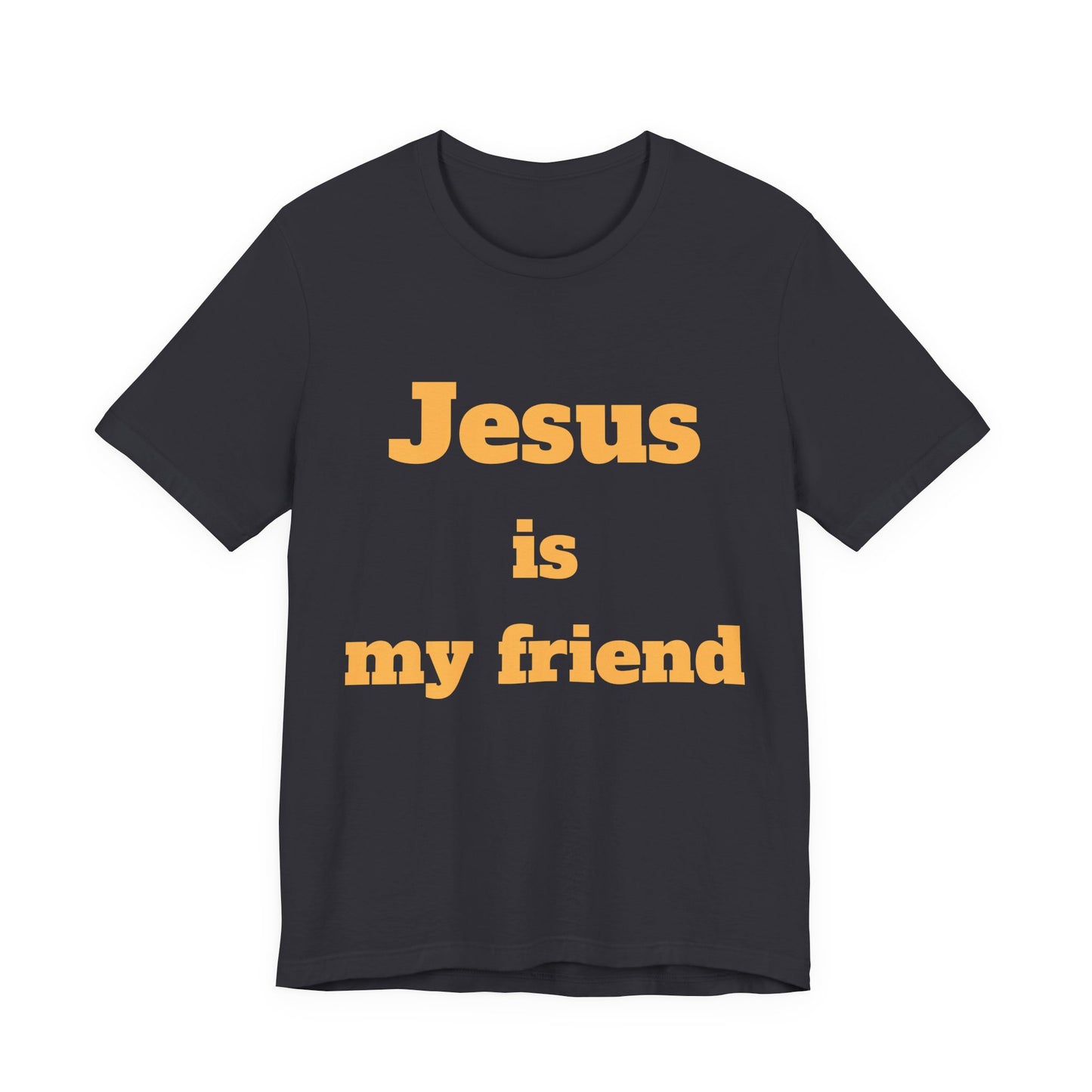 Jesus Is My Friend Christian T-Shirt – Faith Statement Apparel